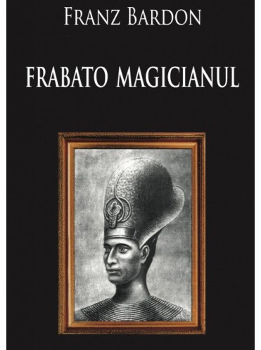 FRABATO MAGICIANUL - FRANZ BARDON FRABATO MAGICIANUL - FRANZ BARDON